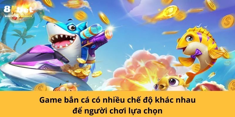 Game bắn cá có nhiều chế độ khác nhau để người chơi lựa chọn